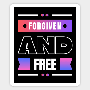 Forgiven And Free | Christian Magnet